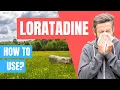 How to use Loratadine Claritin Allerfre - Doctor Explains