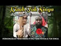 Download Lagu 🔴 KISAH TOK SINGA diganggu di Gunung Jerai: diceritakan oleh Tok Singa sendiri