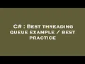 C Best threading queue example best practice