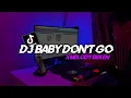 Download Lagu Dj Old Baby Don't Go V2 X Melody Beken || Jedag Jedug Viral Tiktok Terbaru 2023 - DJ SANTUY