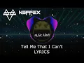 Download Lagu NEFFEX - Tell Me That I Can't - LYRICS
