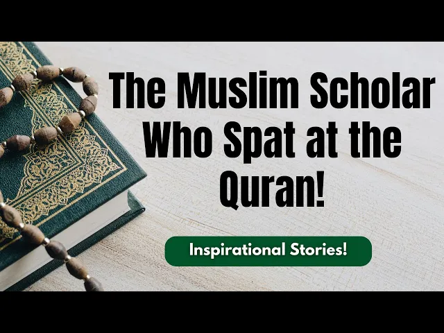 ⁣The Muslim Scholar Who Spat at the Quran! Inspirational Stories