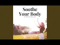 Soothe Your Body