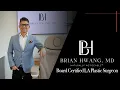 Dr Brian Hwang Board certified Plastic Surgeon in LA