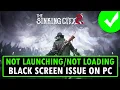 Fix The Sinking City 2 Not on Loading Screen Issue on PC