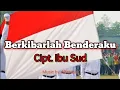 Lagu Berkibarlah Benderaku - Cipt. Ibu Sud (Instrumental)
