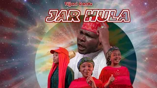 Jar Hula Tijjani Gandu Official Audio 2025 