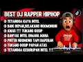 Download Lagu BEST DJ RAPPER HIPHOP || TETANGGA KAYA INTEL || NGOMONGIN DI DELAKANG || TERBARU #djhiphop #djrapper