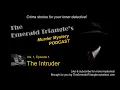 THE INTRUDER - Episode 1 The Emerald Triangle s Murder Mystery Podcast Ad-free twist ending