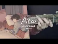 Download Lagu [Guitar Chords] Mosawo - Aitai