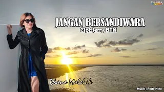 Download JANGAN BERSANDIWARA || Diana Malelak || Cipt.Jerry BTN || Lagu Pop Indonesia Timur MP3