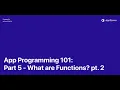 No-code App Programming 101 Part 5 Functions pt 2