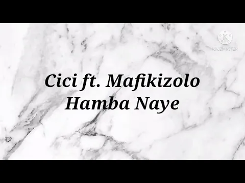 Download MP3 Cici ft. Mafikizolo – Hamba Naye Instrumental and Lyrics