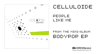 Download CELLULOIDE - People Like Me MP3