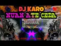 Download Lagu DJ REMIX KARO 2021| NUAN ATE CEDA | JUNGLE DUTCH KARO - FULLBASS