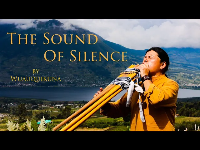 Download MP3 The Sound Of Silence by Wuauquikuna | Panflute | Toyos |