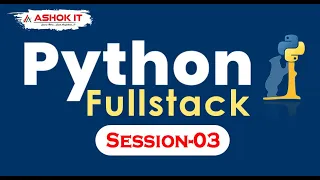 Python Fullstack SESSION - 3 Ashok IT