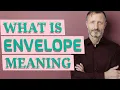 Envelope Meaning of envelope