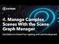 Use Python to Control Katana 04 Manage Complex Scene Path Selections with the Scene Graph Manager