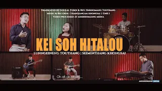 keisoh hitalou lunngeineng touthang u0026 seiminthang khongsai ahshisomleng media