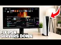 How To FIX PlayStation Servers Down NOW PSN SERVERS NOT WORKING TODAY - Full Guide