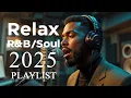 Lagu 🎧 Relaxing Soul Grooves – Chill R\u0026B Ballads to Focus, Work \u0026 Unwind