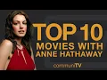 Top 10 Anne Hathaway Movies