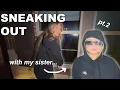 attempting to sneak out with my sister again