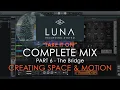 Complete Mix Part 6 - Creating Space And Motion THE BRIDGE Neon Hornet Take It Off in UAD s Luna