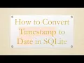 How to Convert Timestamp to Date in SQLite
