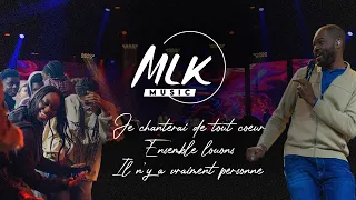 Je Chanterai De Tout Coeur Ensemble Louons Il N Y A Vraiment Personne MLK Music 