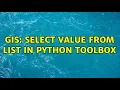 GIS Select value from list in Python toolbox 2 Solutions