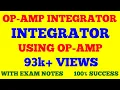 OPAMP INTEGRATOR INTEGRATOR USING OPAMP OPERATIONAL AMPLIFIER WITH EXAM NOTES