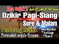 Download Lagu dzikir pagi siang sore dan malam-zikir pembuka rezeki penghapus kesusahan hidup melancarkan rezeki