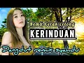 Download Lagu KERINDUAN DANGDUT REMIX POPULER YANG MASIH ENAK DI DENGAR