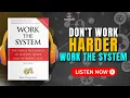 WORK THE SYSTEM book Book Summary book 101