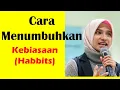 Cara Membuat Habits (Kebiasaan) Agar Menjadi Karakter Oleh Sherly Annavita Rahmi
