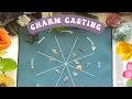 Charm Casting How to Do a Charm Reading Beginner Casting Tips In-Depth Reading