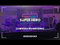 Download Lagu Super Hero (Christian Revised Song) | Anchor Band | 180 Concert
