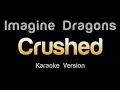 Download Lagu Imagine Dragons - Crushed (Karaoke Version)