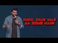 Lagu Suno, gharwale aa rahe hai! - Zakir Khan