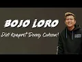 Download Lagu BOJO LORO - DENNY CAKNAN Cipt.Haris Senopati | Lagu Bojo Loro