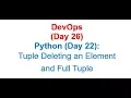 DevOps Day 26 Python Day 22 Tuple Deleting an element and full tuple