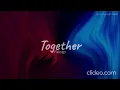 Together Recap