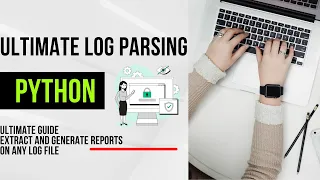 Ultimate Log Parsing Guide With Python Extract information and create a report