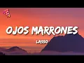 Lasso - Ojos Marrones
