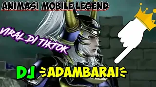 Download Dj India.Viral Di Tiktok (Adambarai)Versi Animasi Mobile Legends MP3
