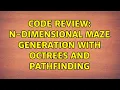 Code Review N-dimensional maze generation with octrees and pathfinding