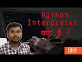 What is python What is python interpreter Advantage of python interpreter
