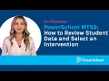 PowerSchool MTSS How to Review Student Data and Select an Intervention